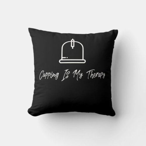 Cupping Is My Therapy Alternative Medicine Design Throw Pillow