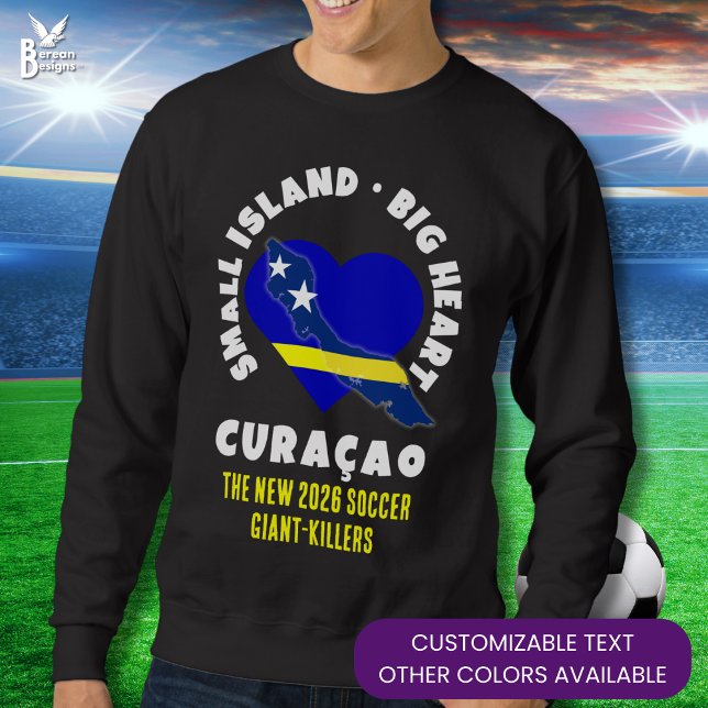CURAÇAO Big Heart Fun Custom 2026 Soccer Sweatshirt (Patriotic CURACAO KORSUO Sweatshirt with fun customizable text – New 2026 Soccer Giant-Killers)