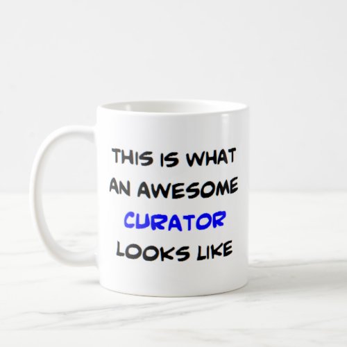 curator awesome coffee mug
