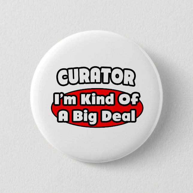 Curator ... Big Deal Button (Front)