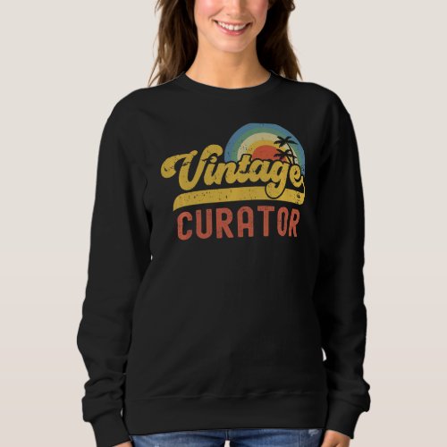 Curator Vintage Sunset Profession Retro Job Title  Sweatshirt