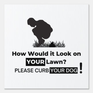 Curb Your Dog - Outdoor Yard Pet Sign Poop