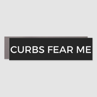 Curbs fear me funny cute Car Magnet