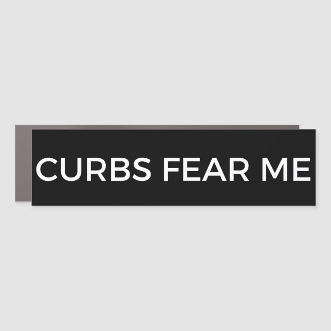 Curbs fear me funny cute Car Magnet (Front)