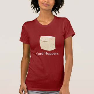 Curd Happens T-Shirt