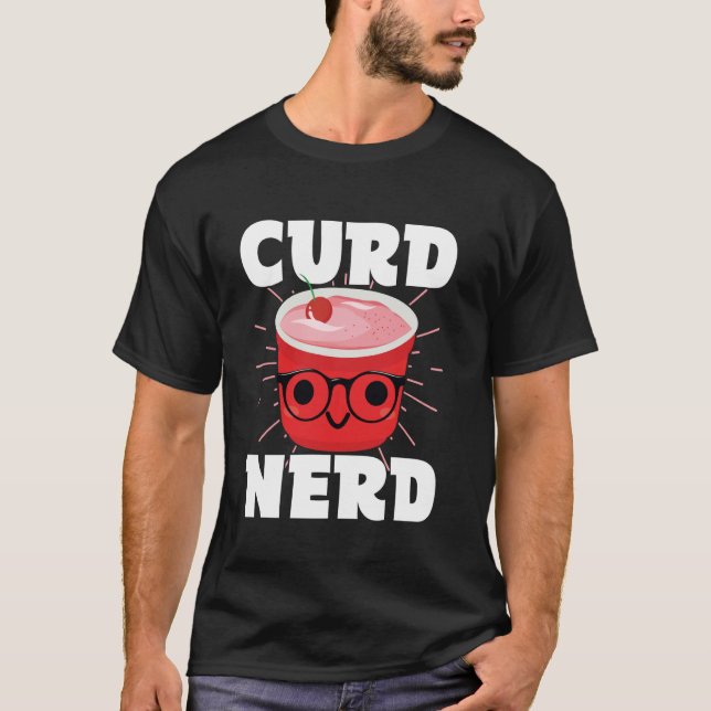 Curd Nerd For Yogurt Maker T-Shirt (Front)