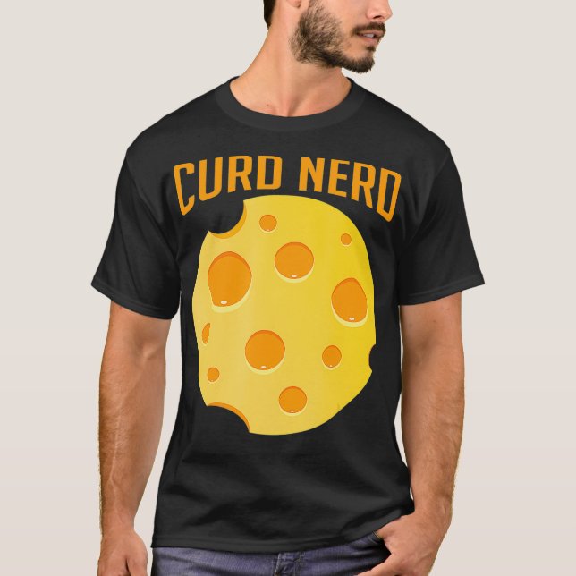 Curd Nerd Funny Cheesy Pun Cheese Lover mozarella  T-Shirt (Front)