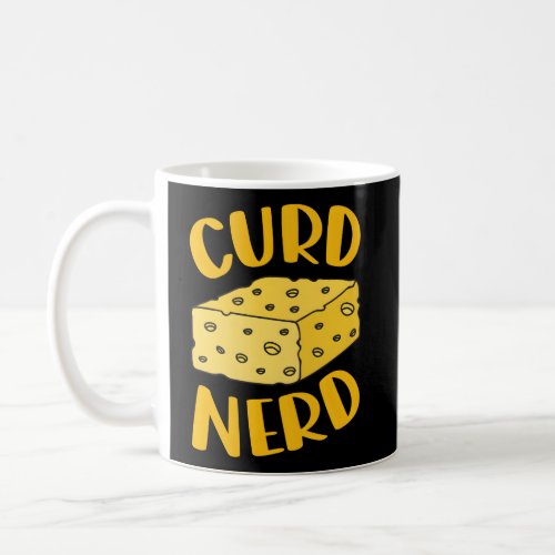 Curd Nerd Is Cheese Enthusiast Is Cheese Tasting Coffee Mug