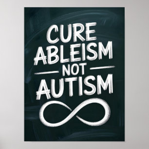 Cure Ableism, Not Autism   Chalkboard Style Quote Poster