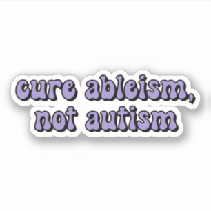 cure ableism, not autism Purple  Typography Sticker