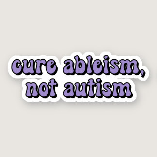 cure ableism, not autism Purple  Typography Sticker