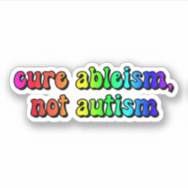 cure ableism, not autism Rainbow Typography Sticker
