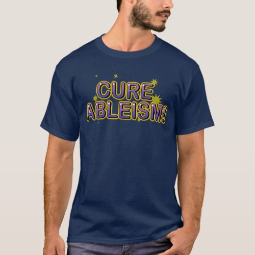Cure Ableism T_Shirt