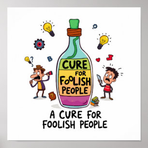 Cure for Stupid People - Humorous Wisdom Potion Poster