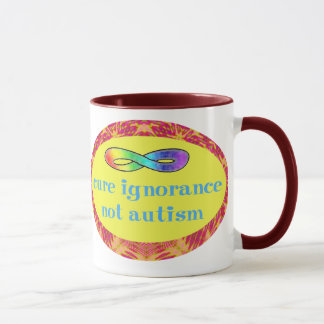 Cure Ignorance Not Autism Mugs