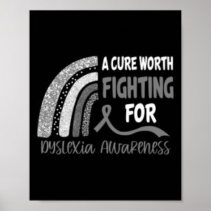 Cure Worth Fighting For Dyslexia Awareness Poster