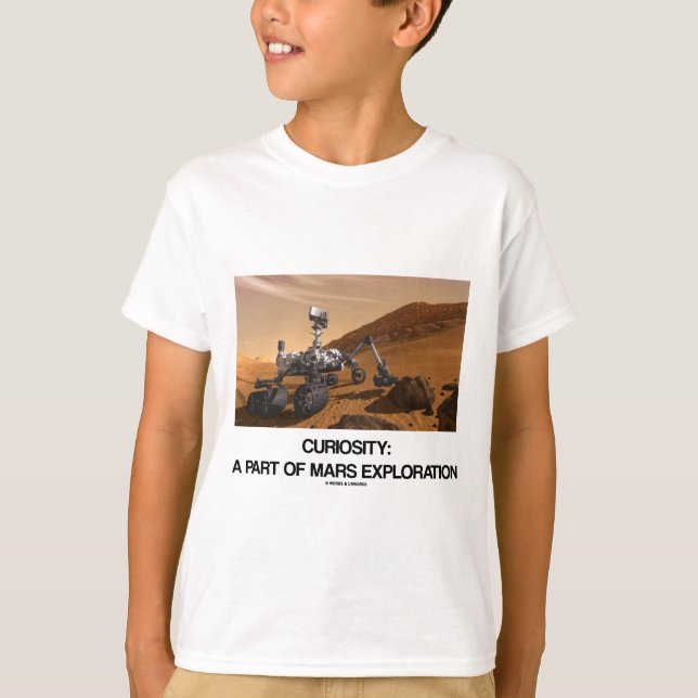 Curiosity A Part Of Mars Exploration T-Shirt (Front)