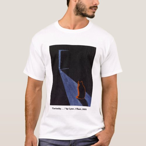 Curiosity     art T_Shirt