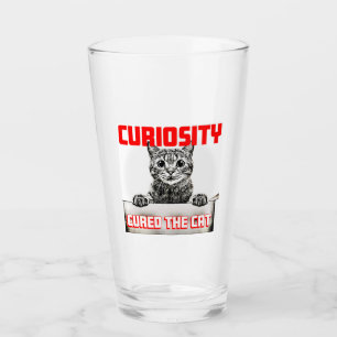 Curiosity Cured the Cat Glass