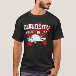 Curiosity Killed The Cat Funny Cartoon Dead Kitten T-Shirt