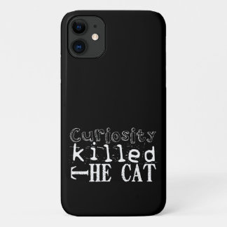 Curiosity killed the Cat Popular Proverb Black iPC iPhone 11 Case