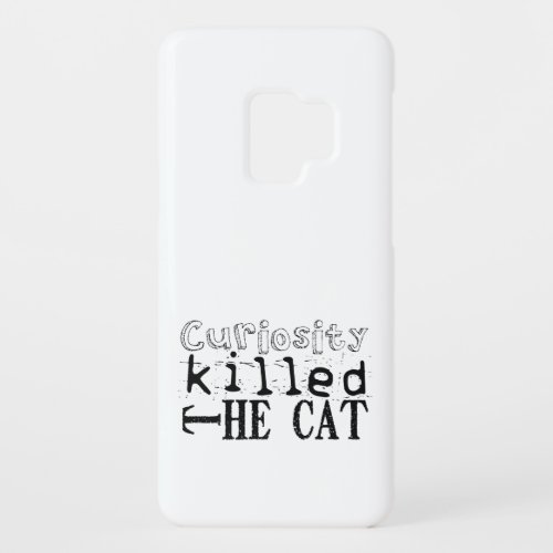 Curiosity killed the Cat Popular Proverb SC Case_Mate Samsung Galaxy S9 Case