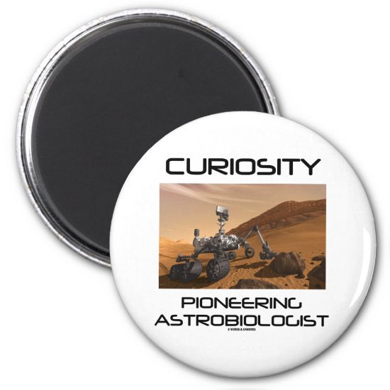 Curiosity Pioneering Astrobiologist (Mars Rover) Magnet