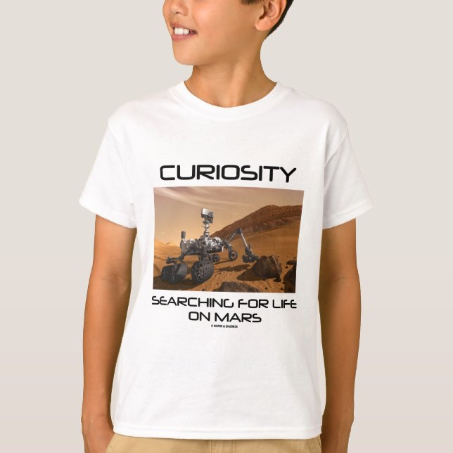 Curiosity Searching For Life On Mars (Mars Rover) T-Shirt (Front)