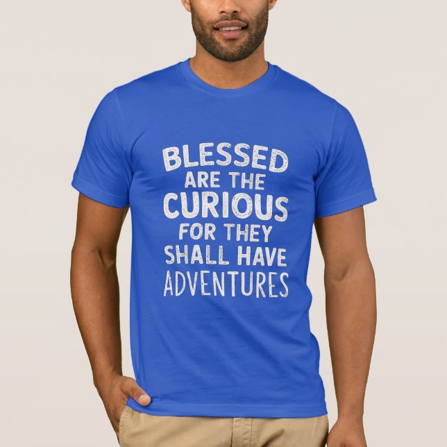 Curious Adventures Funny T-Shirt (Front)