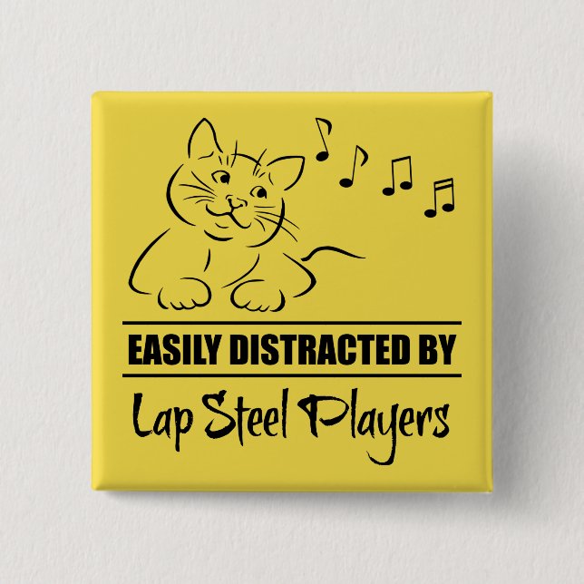 Curious Cat Easily Distracted by Lap Steel Players Button (Front)