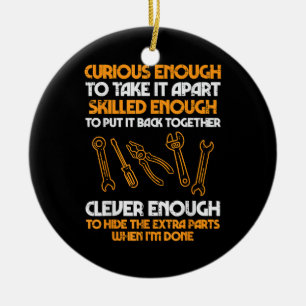Curious Enough To Take It Apart Car Auto Garage Me Ceramic Ornament
