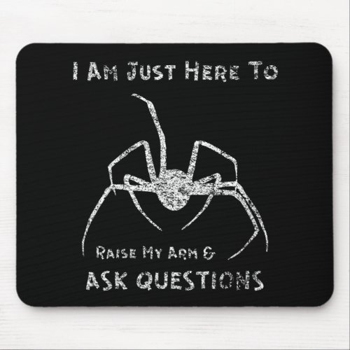 Curious Spider I Am Just Here To Ask Questions Mouse Pad