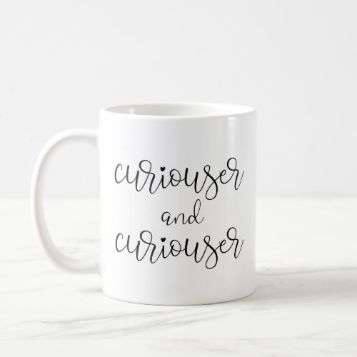 Curiouser and curiouser coffee mug