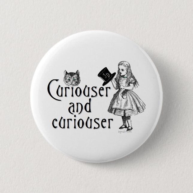 Curiouser and curiouser pinback button (Front)