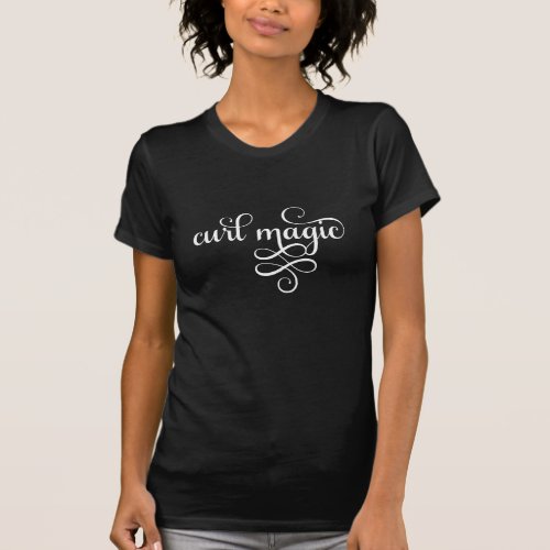 Curl Magic Curly Hair T_shirt with White Text