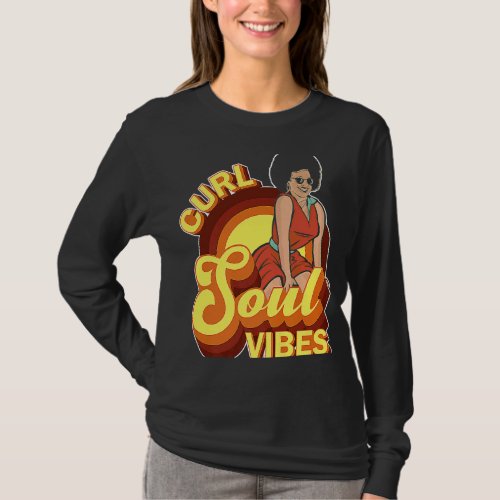 Curl Soul Vibes Curly Hair Curled Hairstyle T_Shirt