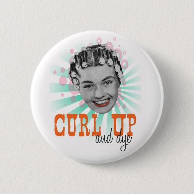 Curl Up and Dye Button (Front)
