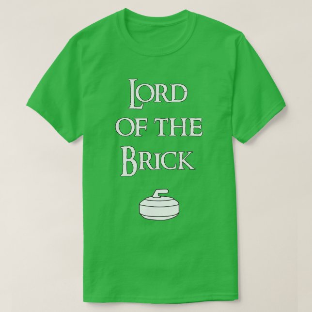 Curler - Lord of the Brick Curling  T-Shirt (Design Front)