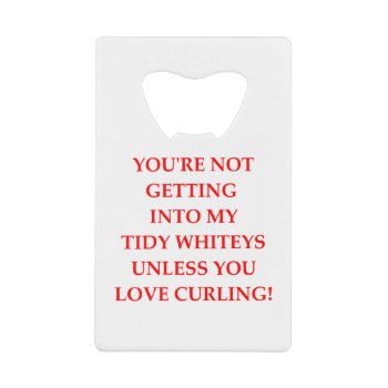 Curling Credit Card Bottle Opener by jimbuf at Zazzle