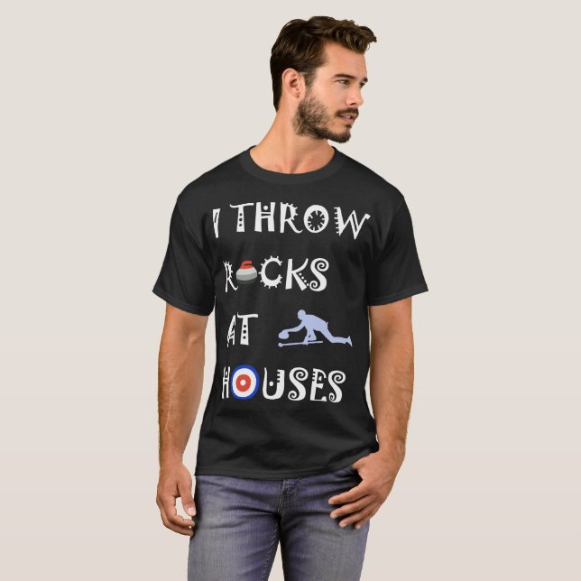 Curling I Throw Rocks At Houses Sarcastic Humor ga T-Shirt (Front Full)