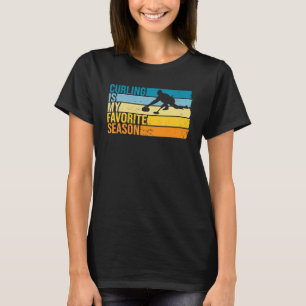 Curling Is My Favorite Season For Curling Player T-Shirt