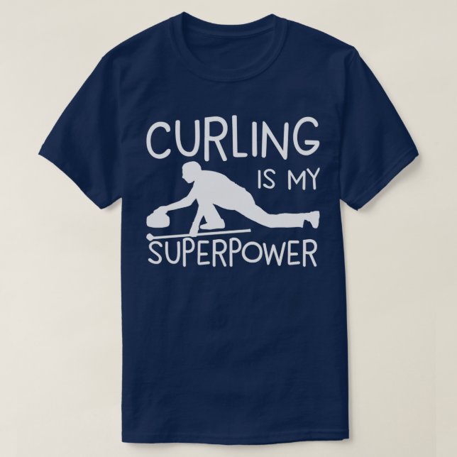 Curling Is My Super Power Gift Idea For Friends T-Shirt (Design Front)