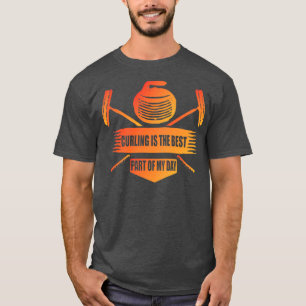 curling is the best part of my day Curling gift fo T-Shirt