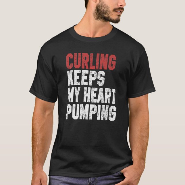 Curling Keeps My Heart Pumping Coach Player Mom Da T-Shirt (Front)