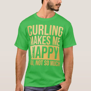 Curling Makes Me Happy in Gold T-Shirt