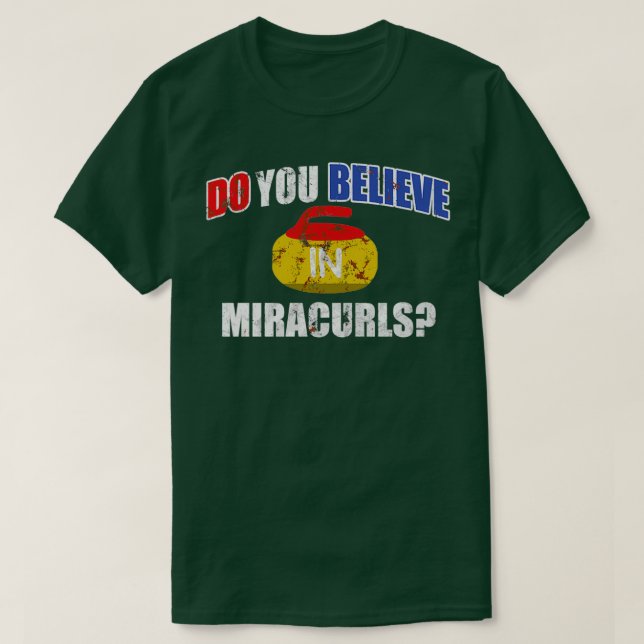 Curling Miracurls Hoodie Do You Believe Miracurls  T-Shirt (Design Front)