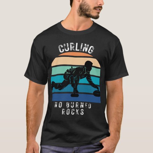 Curling No Burned Rocks T_Shirt