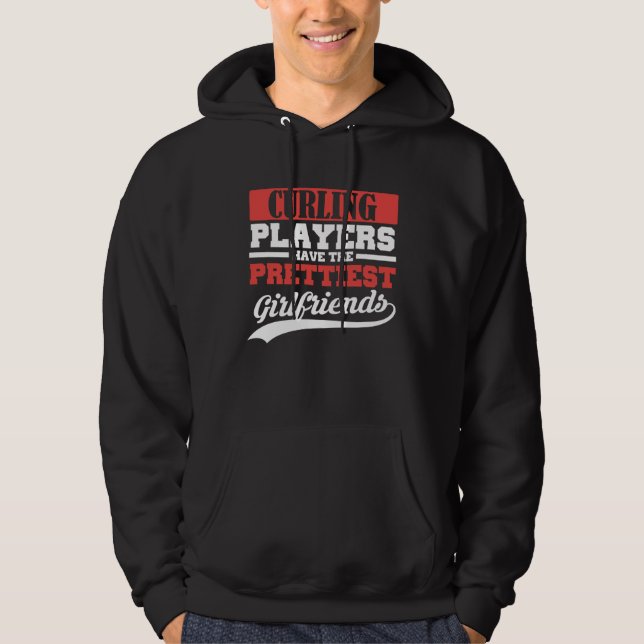 Curling players have the prettiest girlfriends hoodie (Front)