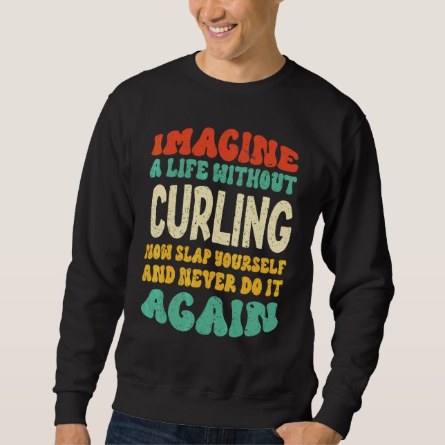 Curling Quote For Curling Sweatshirt (Front)