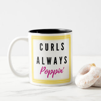 Curls Always Poppin'! Cute Curly Hair Quote Two-Tone Coffee Mug
